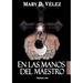 En Las Manos del Maestro