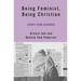 Being Feminist, Being Christian: Essays from Academia