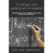 Yo tengo una pizarra en mi puerta: "Este libro no te va ha cambiar la vida, pero puede ser el comienzo"