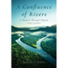 A Confluence of Rivers: A Memoir Through Digital Love Letters