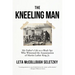 The Kneeling Man: My Father's Life as a Black Spy Who Witnessed the Assassination of Martin Luther King Jr.