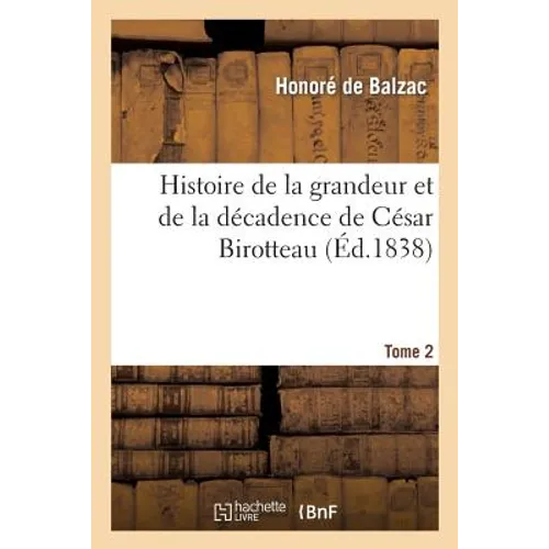 Histoire de la Grandeur Et de la Décadence de César Birotteau, Parfumeur, Légion d'Honneur T 2