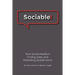 Sociable!: How Social Media is Turning Sales and Marketing Upside Down