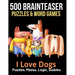 500 Brainteaser Puzzles & Word Games: I Love Dogs