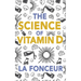 The Science of Vitamin D: Everything You Need to Know About Vitamin D