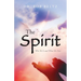 The Spirit: Who He Is and What He Does