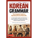 Korean Grammar: The Complete Guide to Speaking Korean Naturally