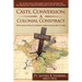 Caste, Conversion A Colonial Conspiracy: What Every Hindu and Christian must know about Caste