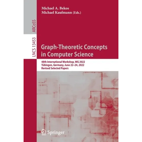Graph-Theoretic Concepts in Computer Science: 48th International Workshop, Wg 2022, Tübingen, Germany, June 22-24, 2022, Revised Selected Papers