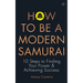 How to Be a Modern Samurai: 10 Steps to Finding Your Power & Achieving Success