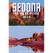 Sedona Traveler Guide 2024: A Voyage through Sedona's Red Rock Marvels and Spiritual Serenity: Essential Insights for Your Desert Oasis Adventure