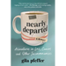 Nearly Departed: Adventures in Loss, Cancer, and Other Inconveniences