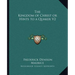 The Kingdom of Christ or Hints to a Quaker V2