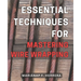Essential Techniques for Mastering Wire Wrapping: Unlock the Secrets of Wire Wrapping Mastery with Proven Techniques for Exquisite Jewelry Creations