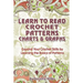 Learn to Read Crochet Patterns, Charts, and Graphs: Expand Your Crochet Skills by Learning the Basics of Patterns
