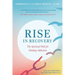 Rise in Recovery: The Spiritual Path for Healing Addiction