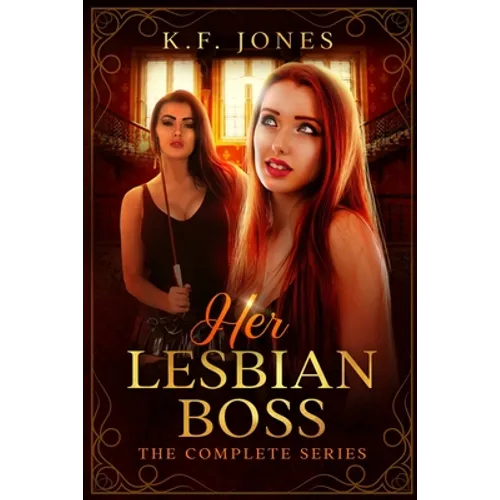 Her Lesbian Boss: The Complete Series: Submissive Lesbian Personal Assistant Books 1-6