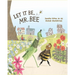 Let it be, Mr. Bee