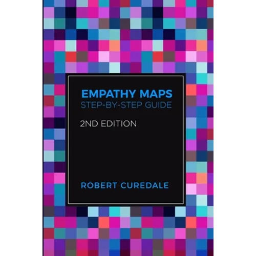 Empathy Maps: Step-by-step Guide 2nd Edition