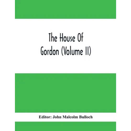 The House Of Gordon (Volume II)