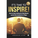 Its Time To Inspire: How to Stop Looking For Role Models And Be One Instead In 9 Simple Steps
