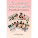 How to Teach Preschool Ballet: : A Guidebook for Teachers
