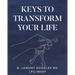 Keys To Transform Your Life
