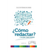 Cómo Redactar: Y Escribir Correctamente
