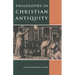 Philosophy in Christian Antiquity