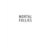 Mortal Follies: Episcopalians and the Crisis of Mainline Christianity