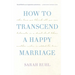 How to Transcend a Happy Marriage (Tcg Edition)