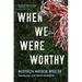When We Were Worthy