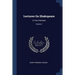 Lectures On Shakspeare: In Two Volumes; Volume 1