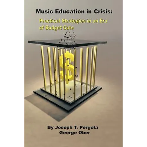 Music Education in Crisis: Practical Strategies in an Era of Budget Cuts