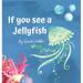 If you see a Jellyfish