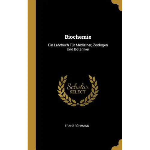 Biochemie: Ein Lehrbuch Für Mediziner, Zoologen Und Botaniker