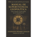 Manual de Supervivencia Geopolítica: Cómo entender el poder global sin ser devorado por él