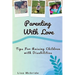 Parenting With Love: Tips for Raising Children with Disabilities