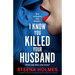 I Know You Killed Your Husband: A completely gripping psychological thriller packed with suspense