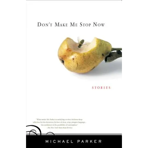 Don't Make Me Stop Now: Stories