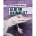 What Do You Know about Albino Animals?