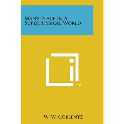 Man's Place in a Superphysical World