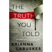 The Truth You Told