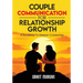 Couple Communication for Relationship Growth: A Roadmap to Deeper Connection