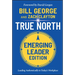 True North, Emerging Leader Edition: Leading Authentically in Today's Workplace