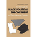 The Struggle for Black Political Empowerment in Three Georgia Counties