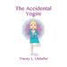 The Accidental Yogini