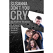 Susanna Don't You Cry