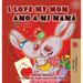 I Love My Mom Amo a mi mamá: English Spanish Bilingual Edition