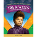 Famous Women in History: Ida B. Wells: Crusader for Justice